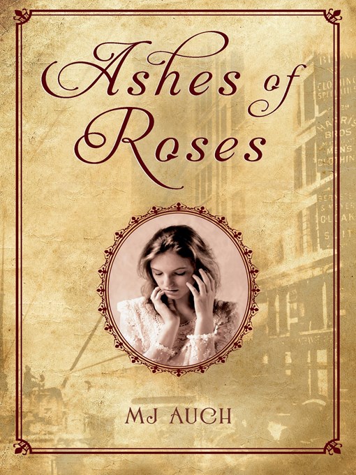 Title details for Ashes of Roses by MJ Auch - Wait list